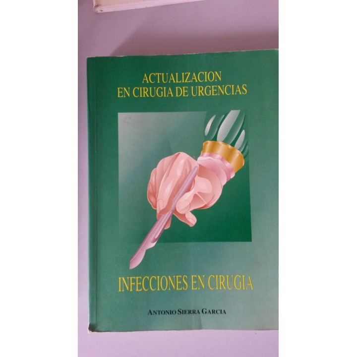 Infecciones en cirugía. Actualización en cirugía de urgencias